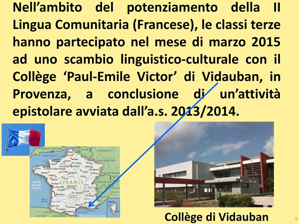 linguistico-culturale con il Collège Paul-Emile Victor di Vidauban, in