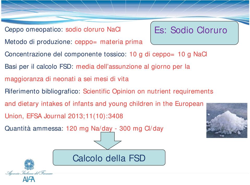 neonati a sei mesi di vita Riferimento bibliografico: Scientific Opinion on nutrient requirements and dietary intakes of