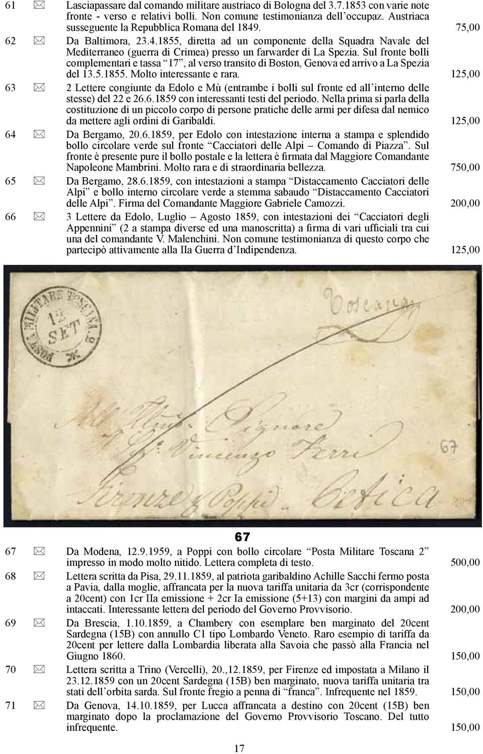 Sul fronte bolli complementari e tassa 17, al verso transito di Boston, Genova ed arrivo a La Spezia del 13.5.1855. Molto interessante e rara.