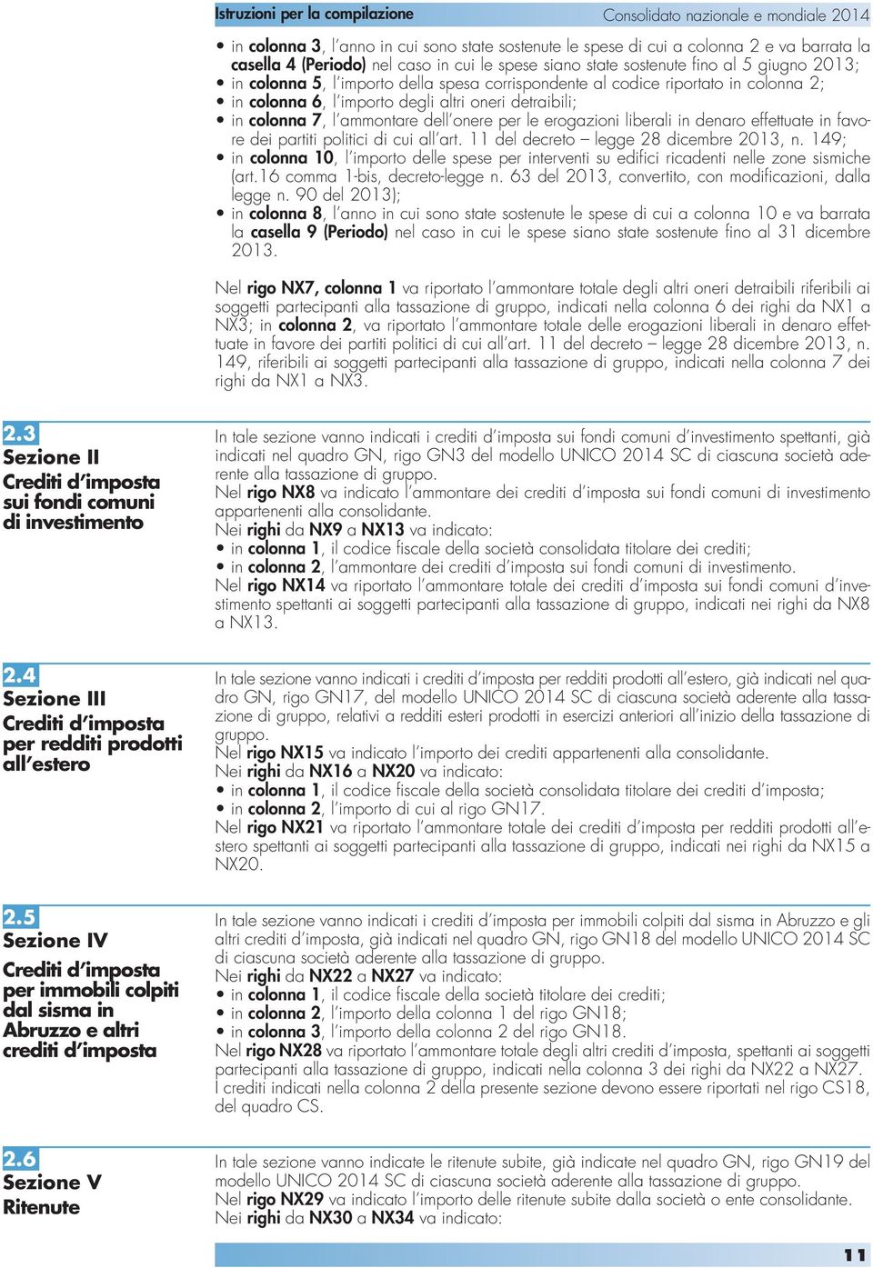 effettuate in favore dei partiti politici di cui all art. 11 del decreto legge 28 dicembre 2013, n.