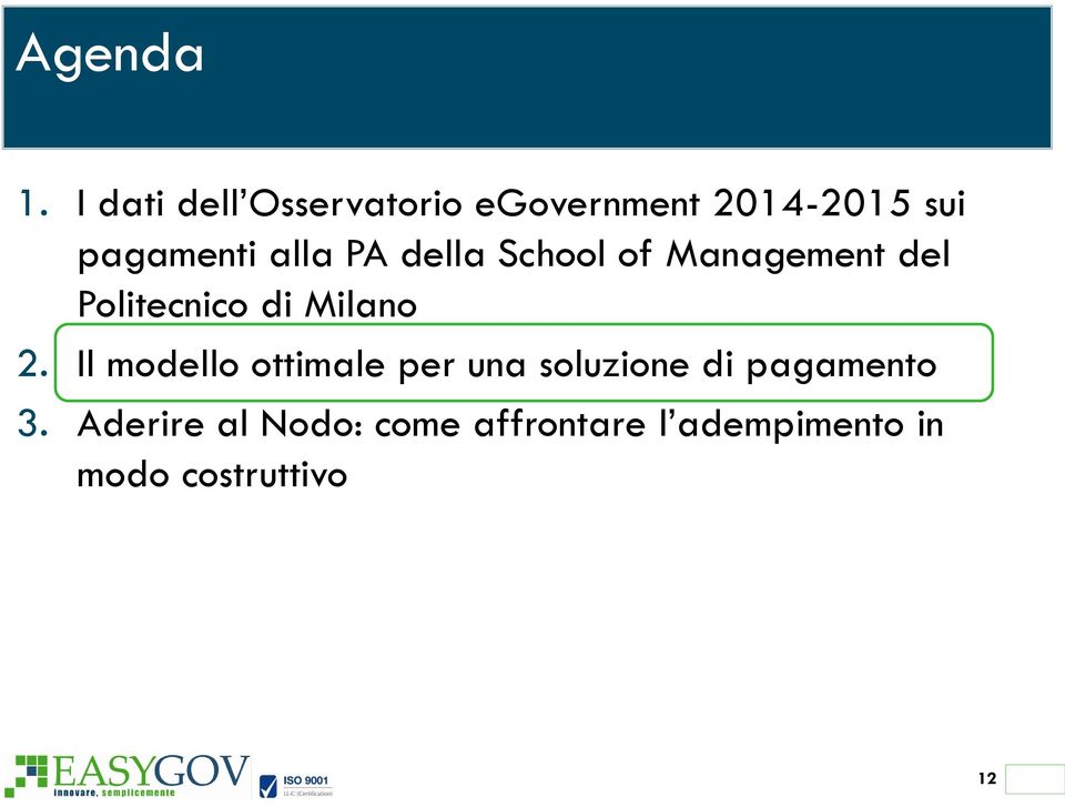 alla PA della School of Management del Politecnico di Milano 2.