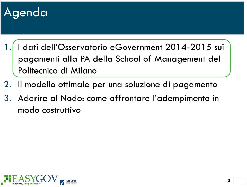 alla PA della School of Management del Politecnico di Milano 2.