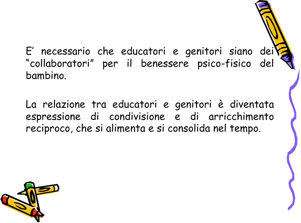 La relazione tra educatori e genitori è diventata espressione