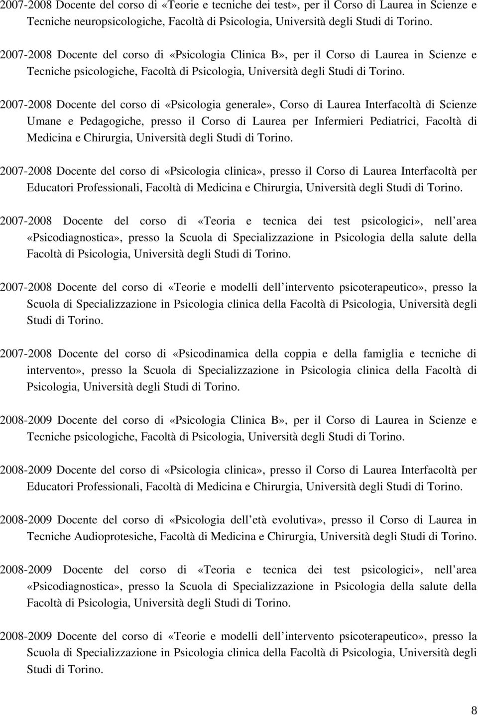 Laurea per Infermieri Pediatrici, Facoltà di Medicina e Chirurgia, Università degli Studi di Torino.