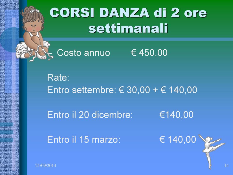 30,00 + 140,00 Entro il 20 dicembre: