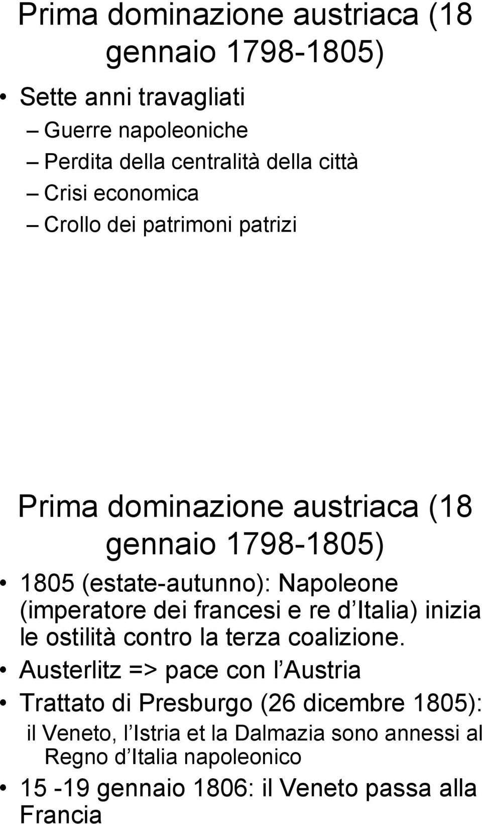 dei francesi e re d Italia) inizia le ostilità contro la terza coalizione.