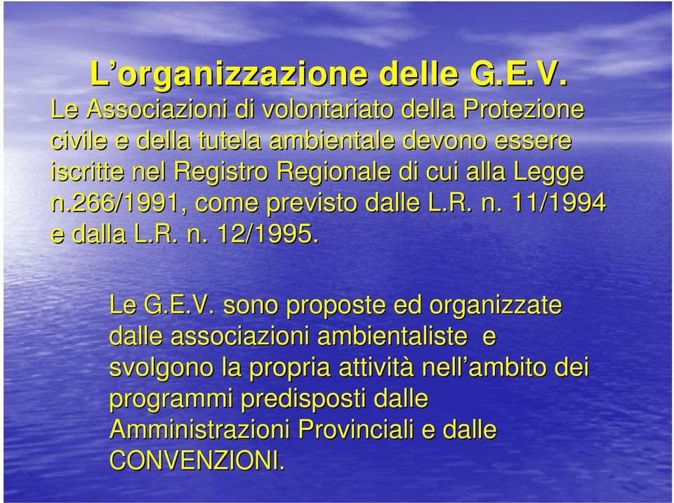 Registro Regionale di cui alla Legge n.266/1991, come previsto dalle L.R. n. 11/1994 e dalla L.R. n. 12/1995.