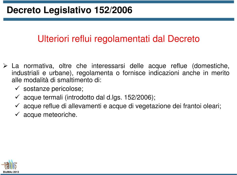 indicazioni anche in merito alle modalità di smaltimento di: sostanze pericolose; acque termali