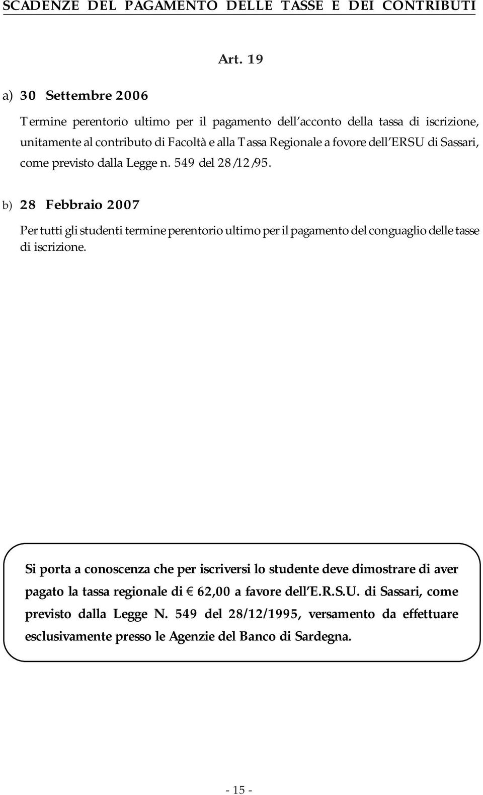 dell ERSU di Sassari, come previsto dalla Legge n. 549 del 28/12/95.