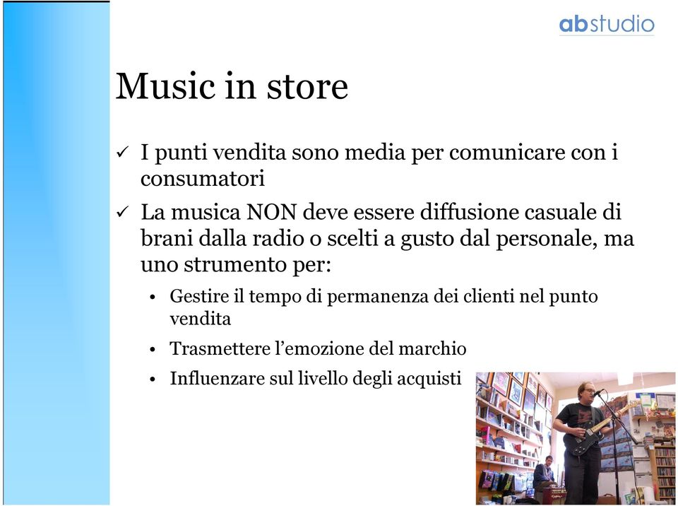 dal personale, ma uno strumento per: Gestire il tempo di permanenza dei clienti