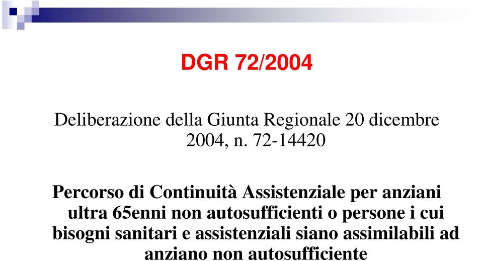 72-14420 Percorso di Continuità Assistenziale per anziani ultra