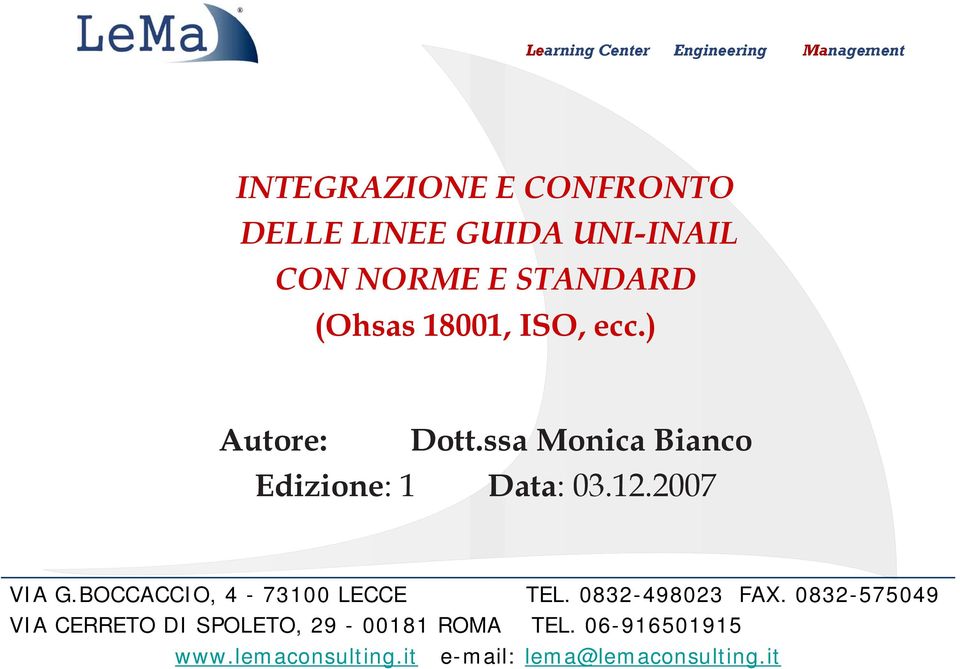 ssa Monica Bianco Edizione: 1 Data: 03.12.2007 VIA G.BOCCACCIO, 4-73100 LECCE TEL.