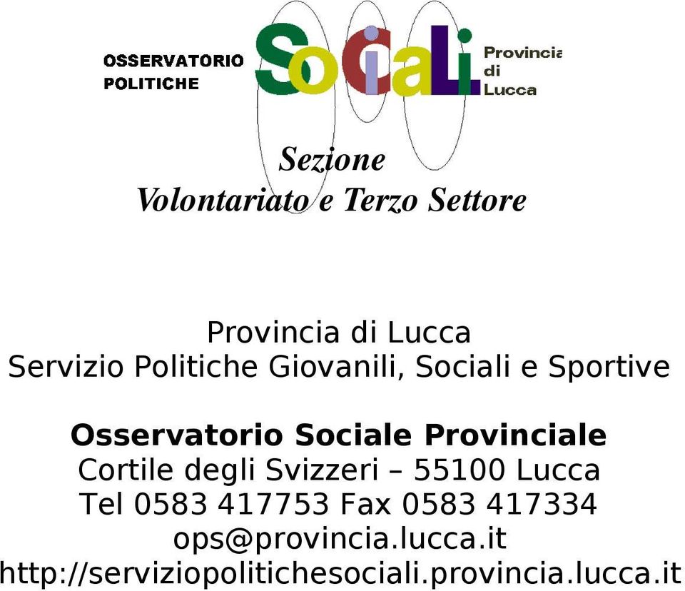Sociali e Sportive Osservatorio Sociale Provinciale Cortile degli Svizzeri 0 Lucca Tel