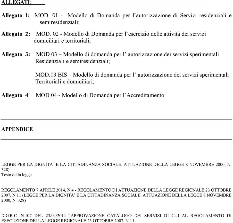 03 Modello di domanda per l autorizzazione dei servizi sperimentali Residenziali e semiresidenziali; MOD.