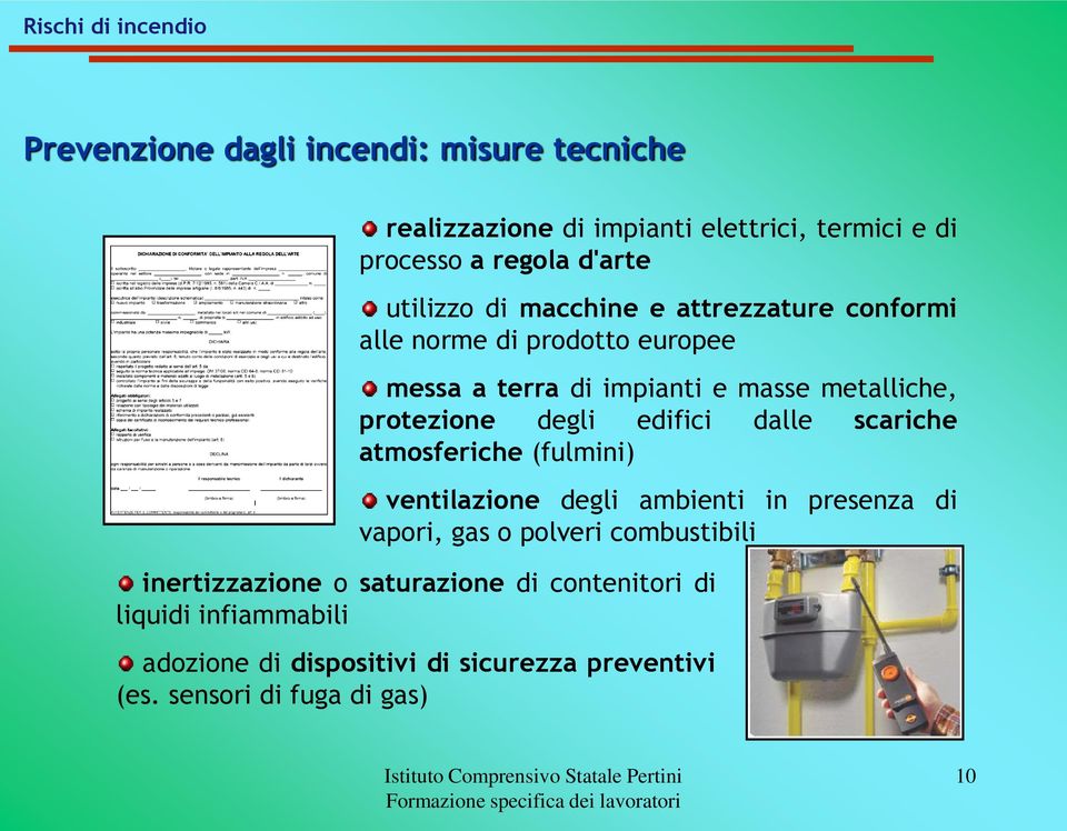 degli edifici dalle scariche atmosferiche (fulmini) ventilazione degli ambienti in presenza di vapori, gas o polveri combustibili