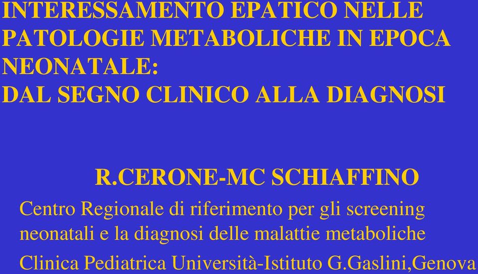 CERONE-MC SCHIAFFINO Centro Regionale di riferimento per gli screening