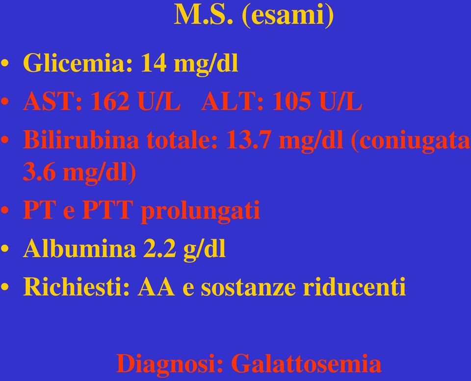 totale: 13.7 mg/dl (coniugata 3.