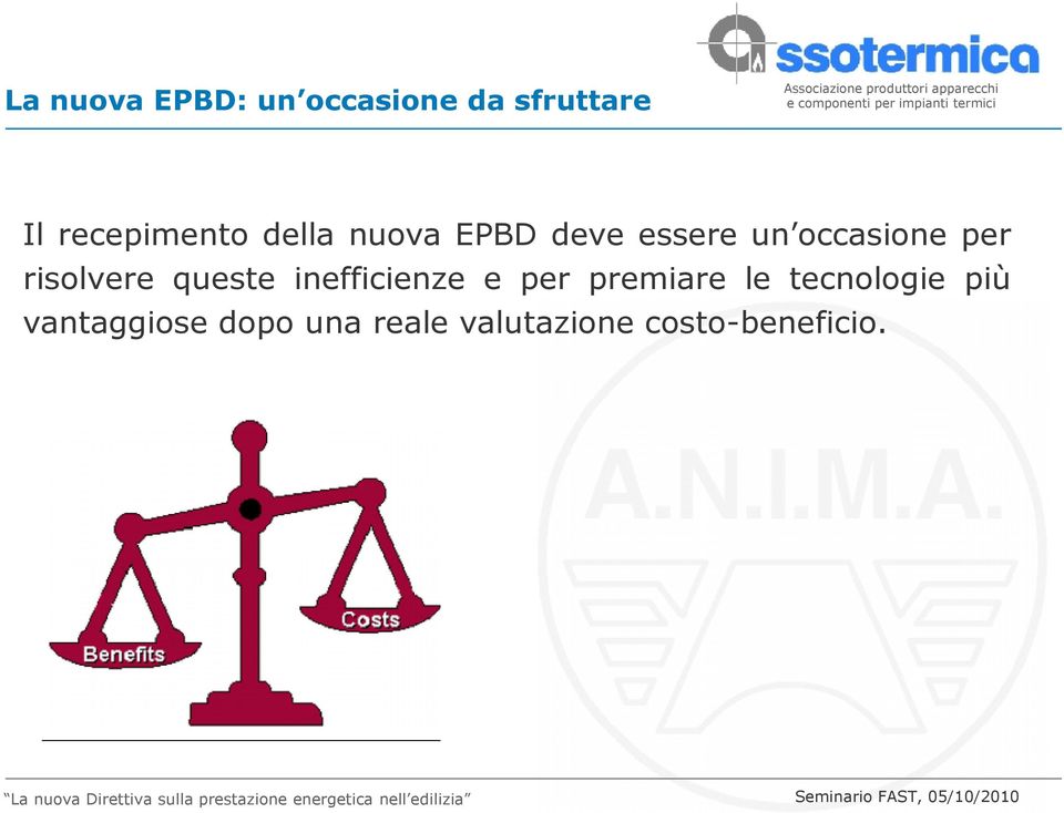 per risolvere queste inefficienze e per premiare le