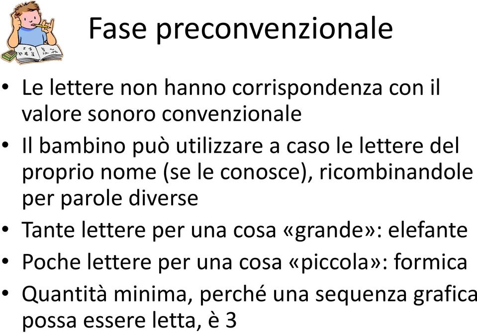 ricombinandole per parole diverse Tante lettere per una cosa «grande»: elefante Poche