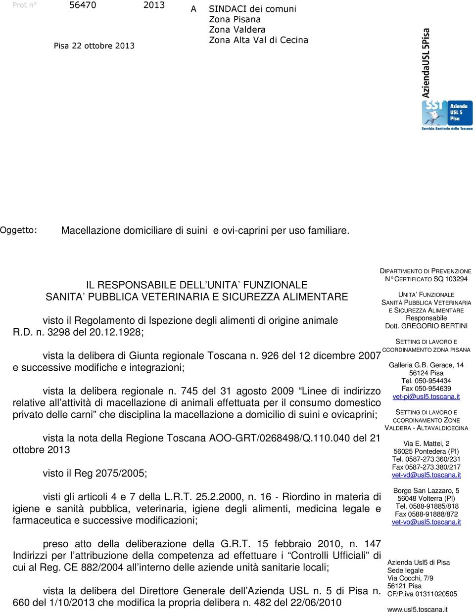 926 del 12 dicembre 2007 e successive modifiche e integrazioni; vista la delibera regionale n.