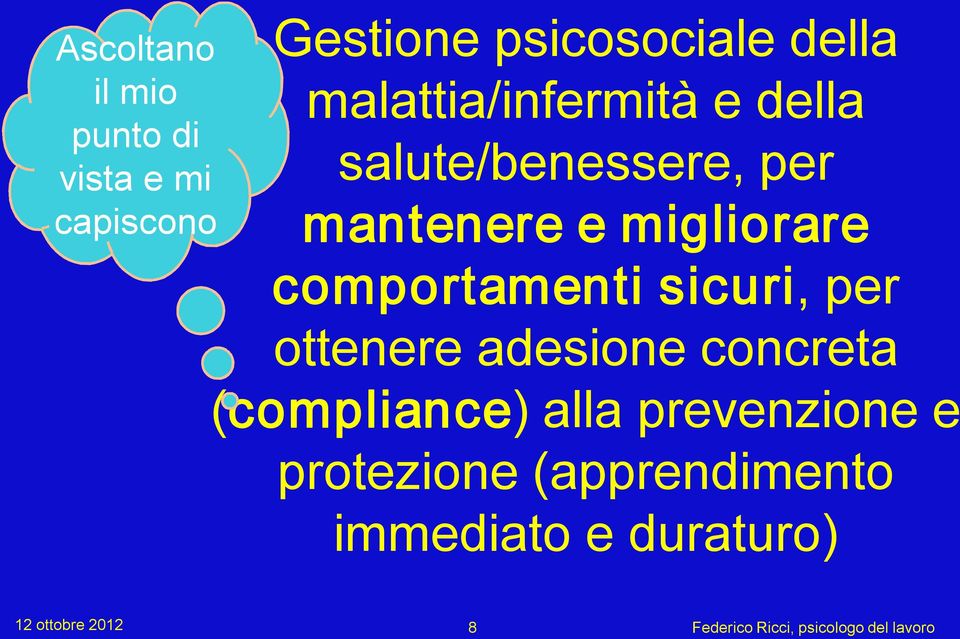 migliorare comportamenti sicuri, per ottenere adesione concreta