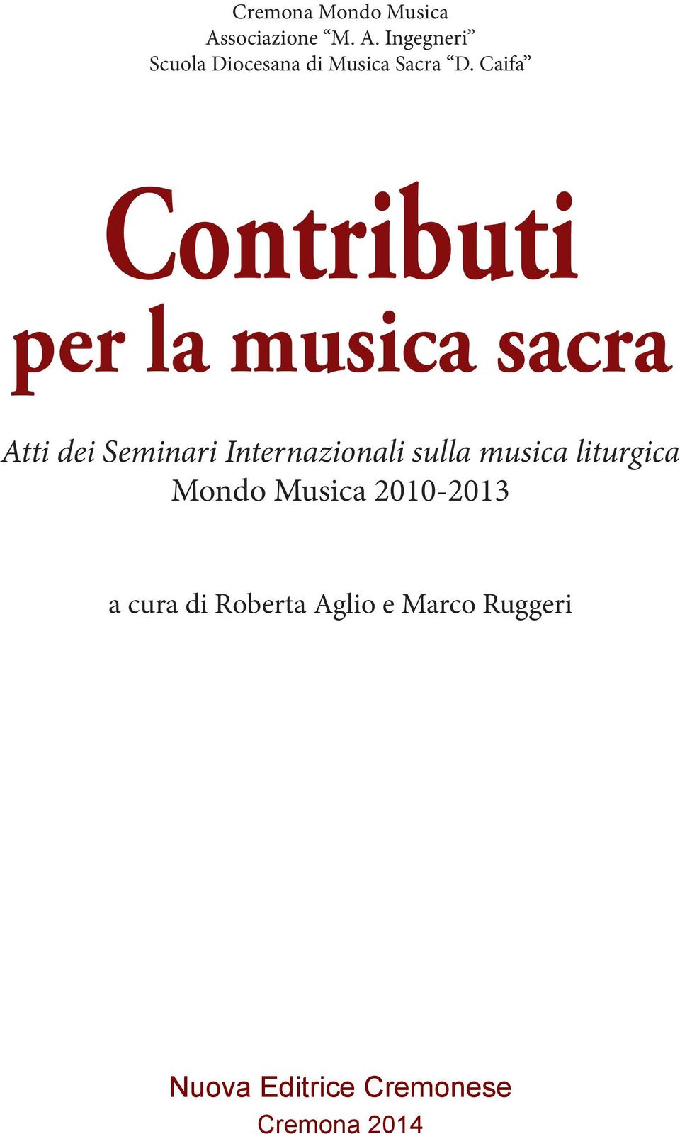 sulla musica liturgica Mondo Musica 2010-2013 a cura di Roberta Aglio