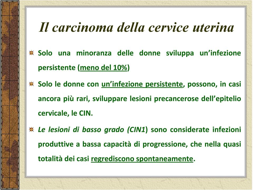 precancerose dell epitelio cervicale, le CIN.