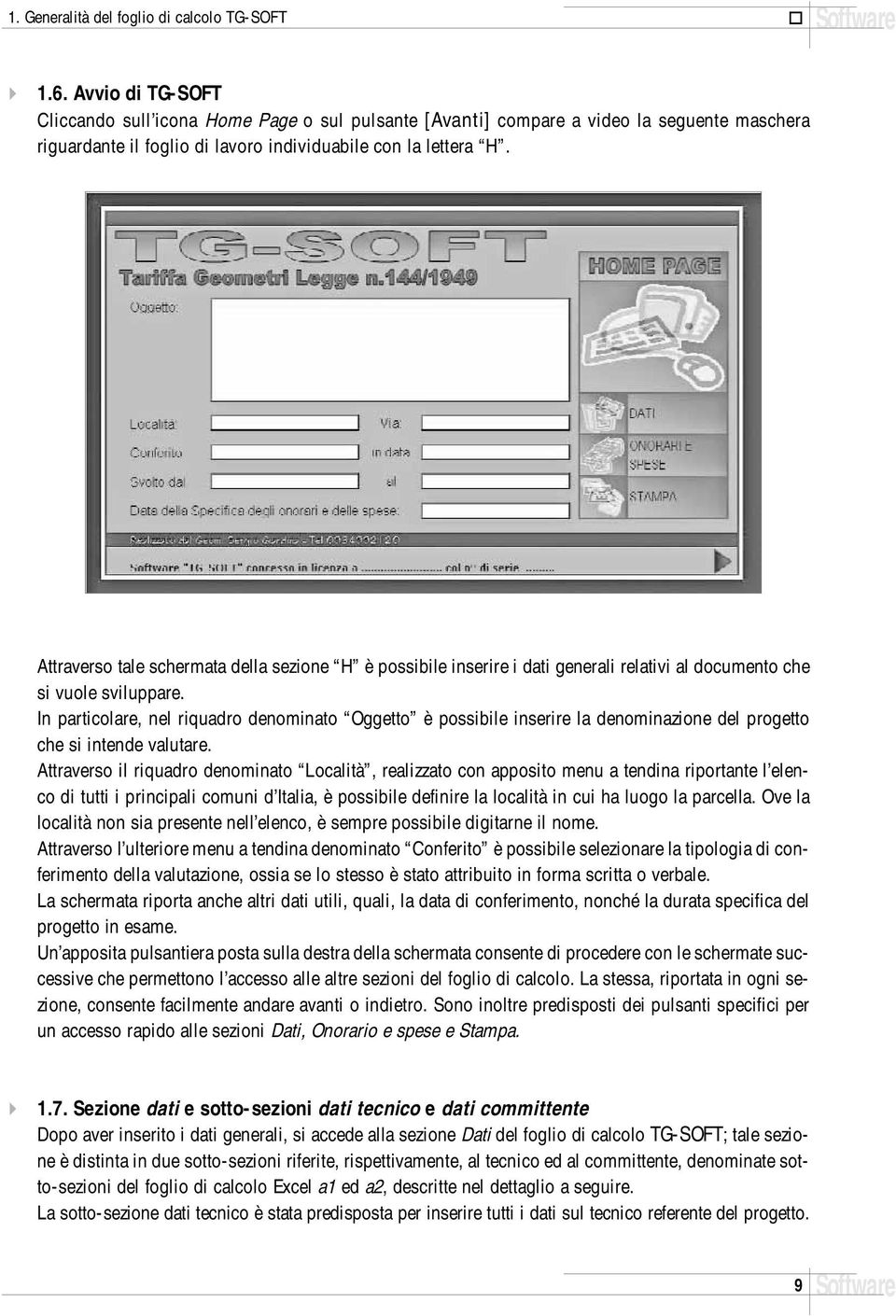 Attraverso tale schermata della sezione H è possibile inserire i dati generali relativi al documento che si vuole sviluppare.