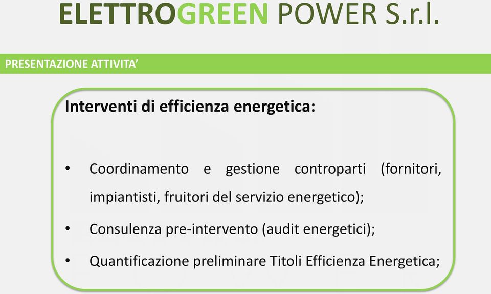 fruitori del servizio energetico); Consulenza pre-intervento