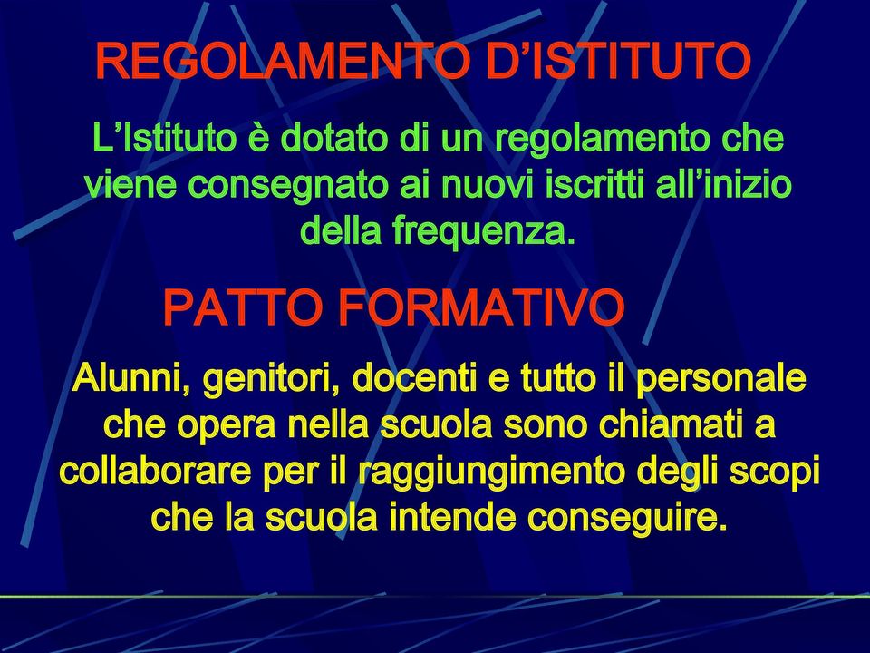 PATTO FORMATIVO Alunni, genitori, docenti e tutto il personale che opera