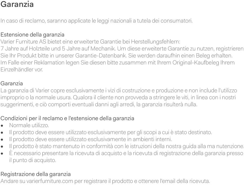 Um diese erweiterte Garantie zu nutzen, registrieren Sie Ihr Produkt bitte in unserer Garantie-Datenbank. Sie werden daraufhin einen Beleg erhalten.