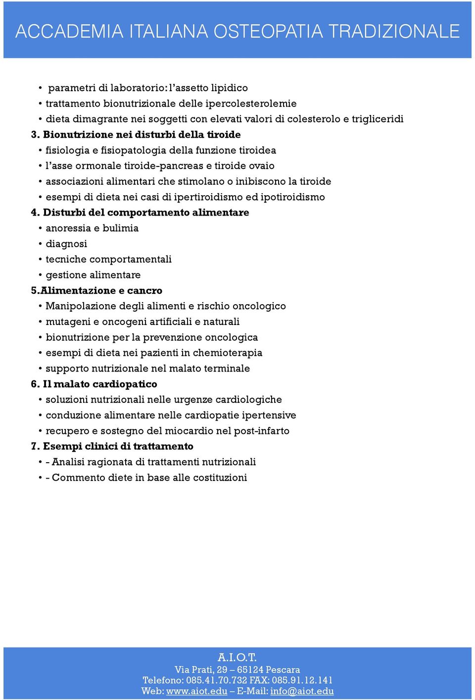 tiroide esempi di dieta nei casi di ipertiroidismo ed ipotiroidismo 4. Disturbi del comportamento alimentare anoressia e bulimia diagnosi tecniche comportamentali gestione alimentare 5.