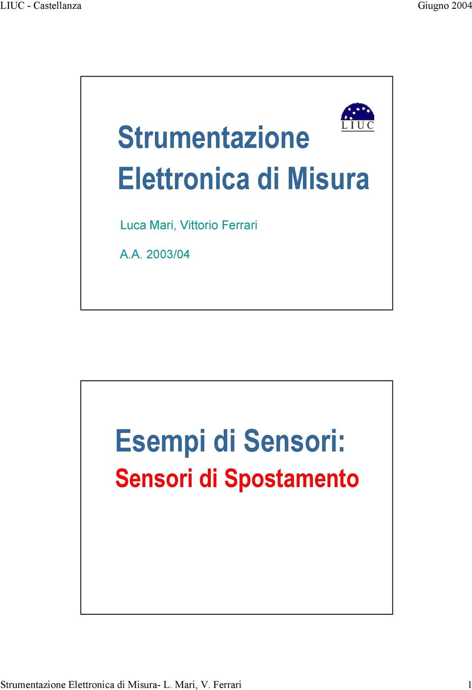 A. 2003/04 Esempi di Sensori: Sensori di