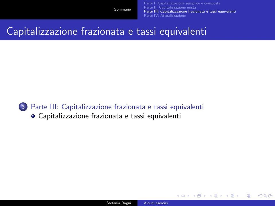 Attualizzazione Capitalizzazione frazionata e tassi equivalenti 3 Parte III: