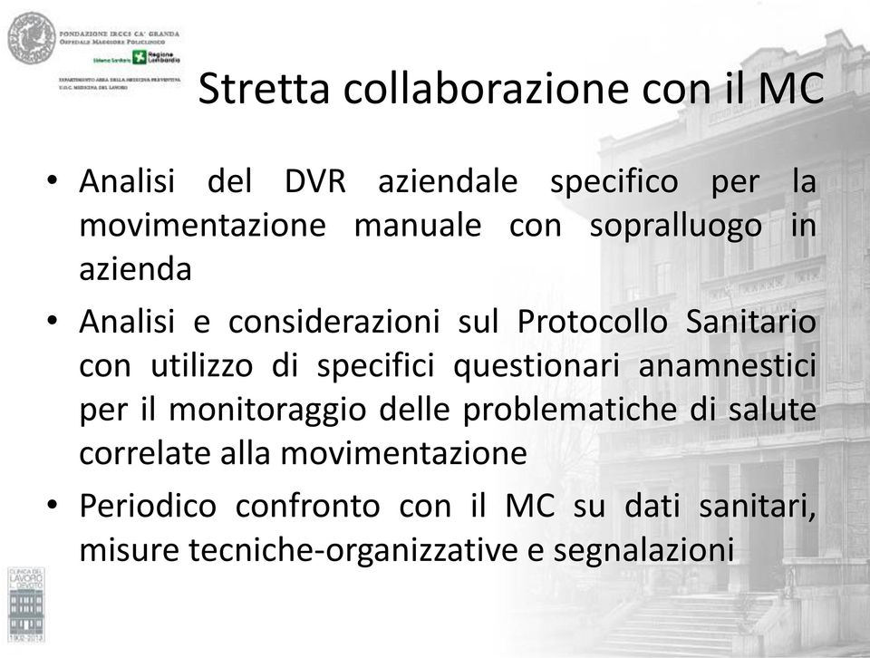 specifici questionari anamnestici per il monitoraggio delle problematiche di salute correlate alla