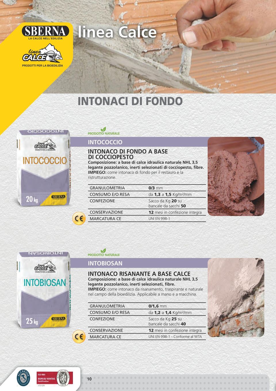 0/3 mm da 1,3 a 1,5 Kg/m²/mm Sacco da Kg 20 su bancale da sacchi 50 intobiosan INTONACO RISANANTE A BASE CALCE legante pozzolanico, inerti