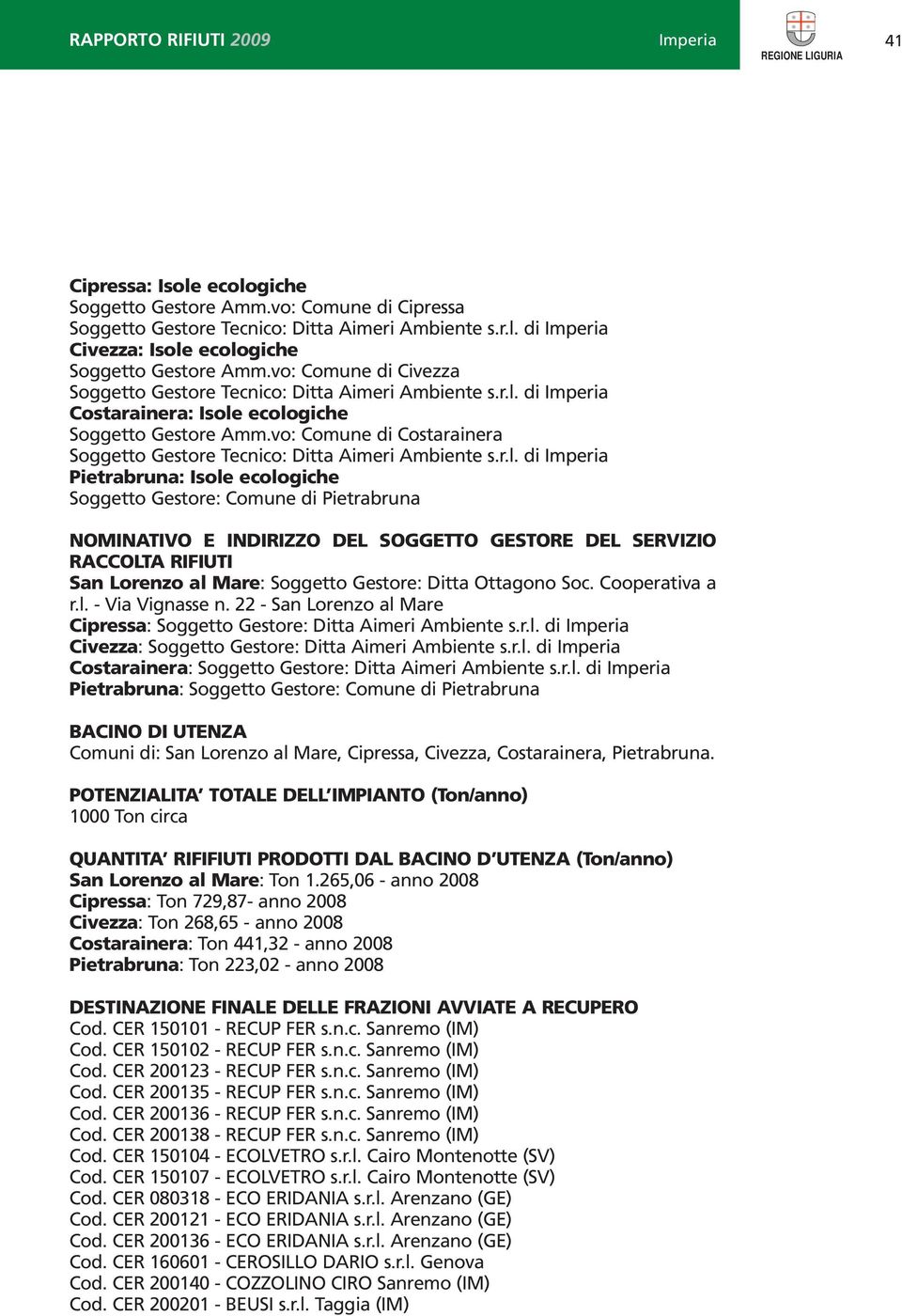 vo: Comune di Costarainera Soggetto Gestore Tecnico: Ditta Aimeri Ambiente s.r.l.