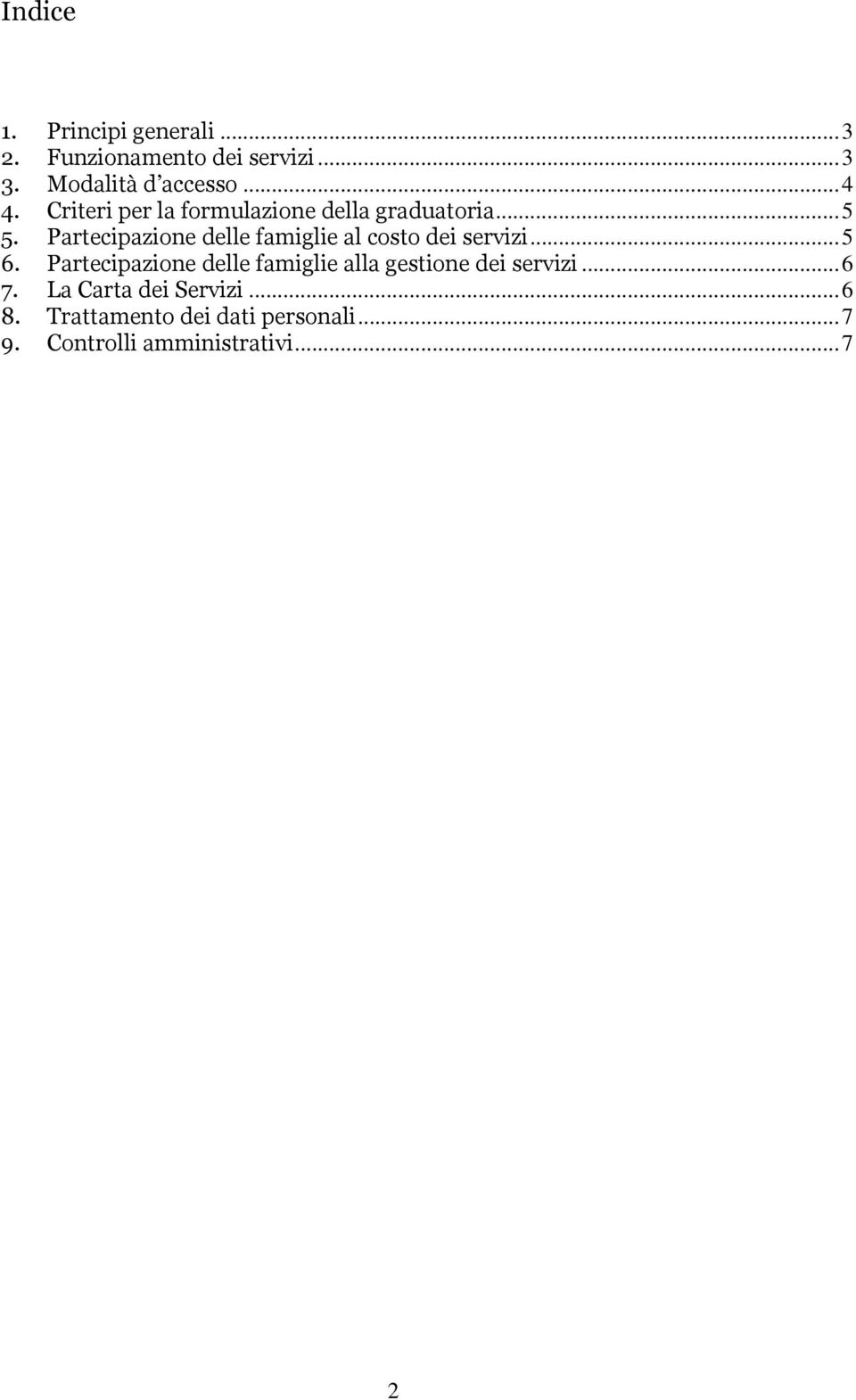 Partecipazione delle famiglie al costo dei servizi...5 6.