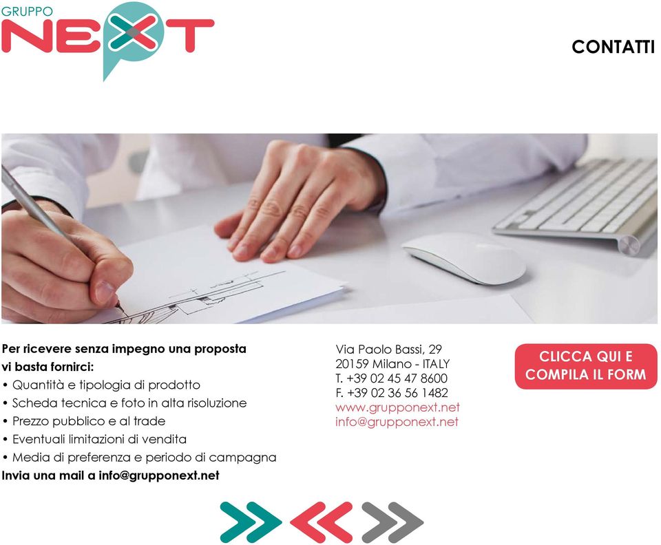 preferenza e periodo di campagna Invia una mail a info@grupponext.