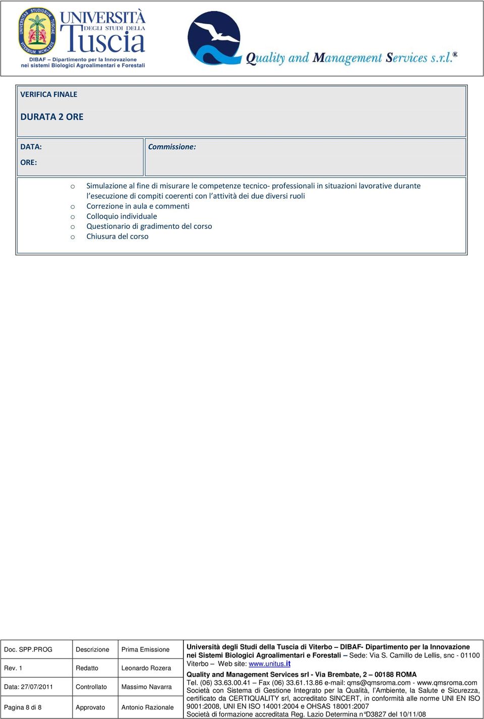 PROG Descrizine Prima Emissine Università degli Studi della Tuscia di Viterb DIBAF- Dipartiment per la Innvazine nei Sistemi Bilgici Agralimentari e Frestali Sede: Via S.