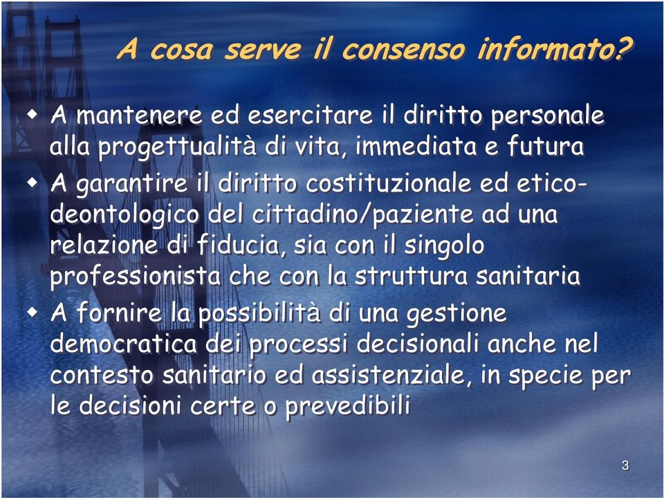 costituzionale ed eticodeontologico del cittadino/paziente ad una relazione di fiducia, sia con il singolo