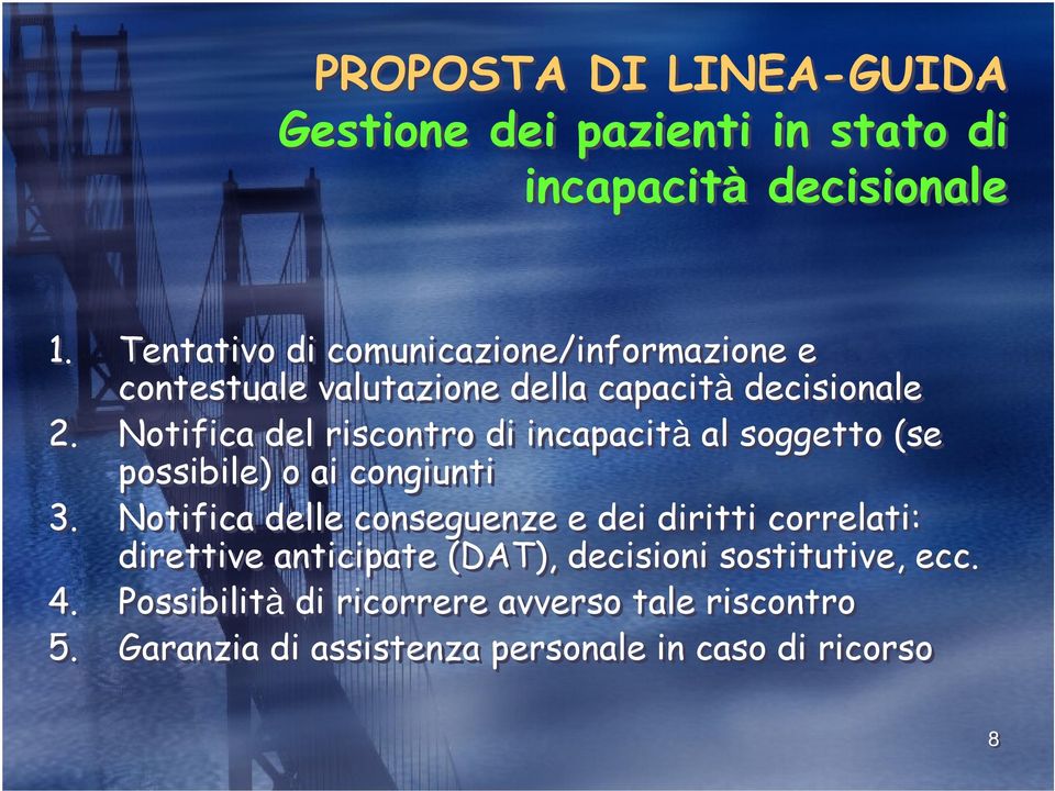 Notifica del riscontro di incapacità al soggetto (se possibile) o ai congiunti 3.