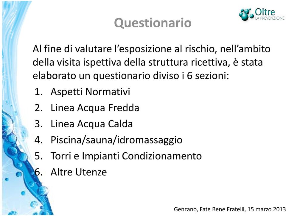 diviso i 6 sezioni: 1. Aspetti Normativi 2. Linea Acqua Fredda 3.