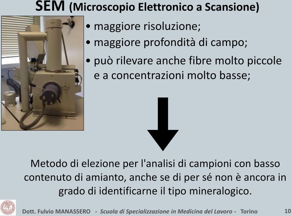 molto basse; Metodo di elezione per l'analisi di campioni con basso contenuto di