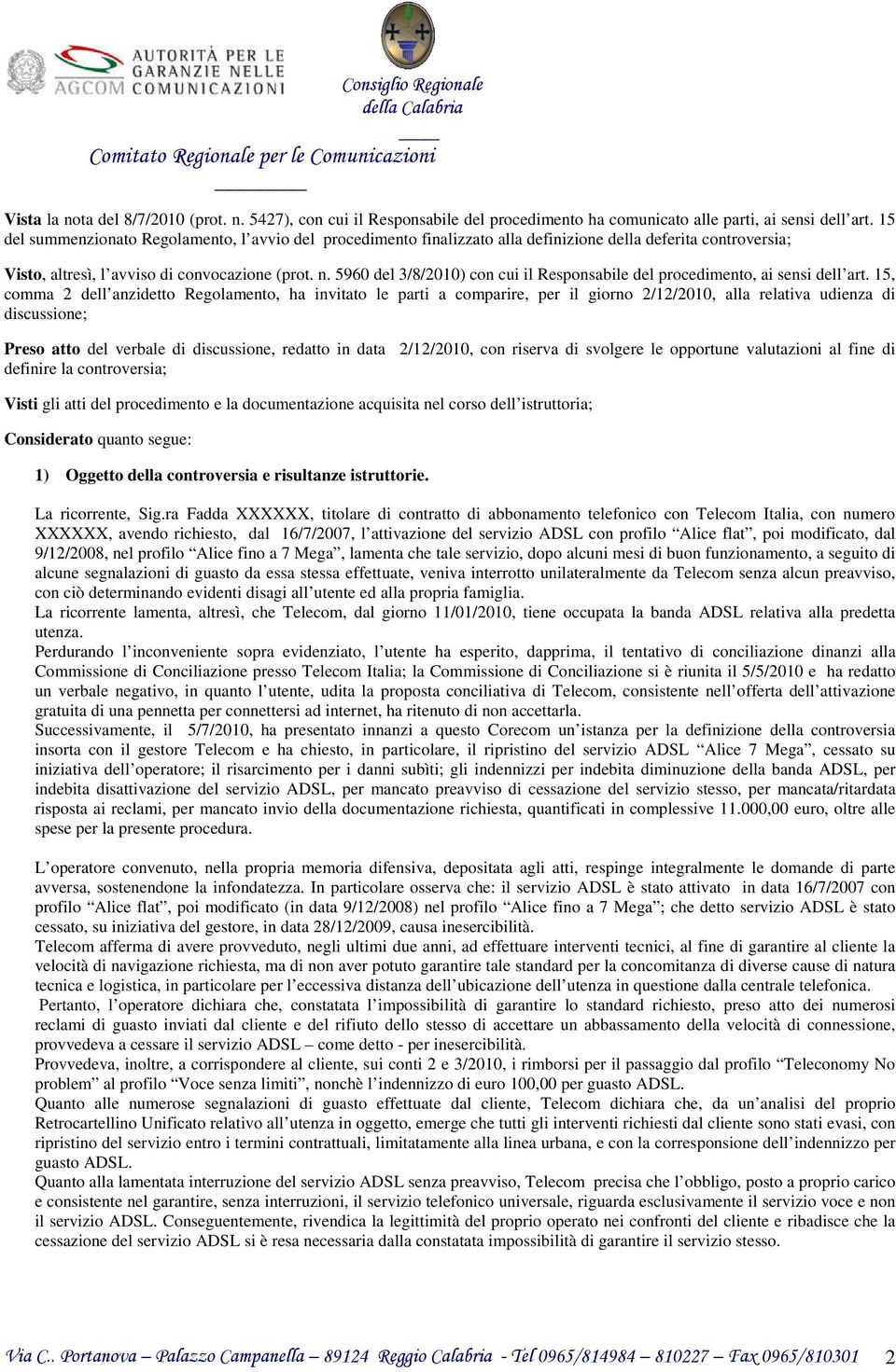 5960 del 3/8/2010) con cui il Responsabile del procedimento, ai sensi dell art.