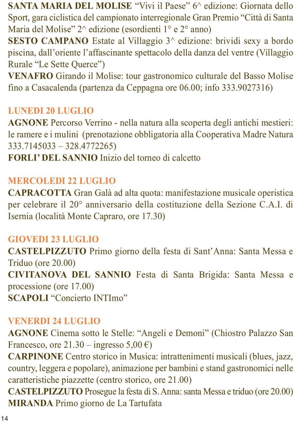 Molise: tour gastronomico culturale del Basso Molise fino a Casacalenda (partenza da Ceppagna ore 06.00; info 333.