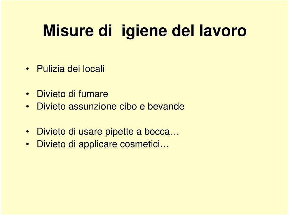 assunzione cibo e bevande Divieto di