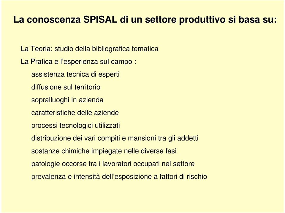 aziende processi tecnologici utilizzati distribuzione dei vari compiti e mansioni tra gli addetti sostanze chimiche impiegate