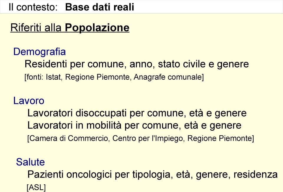 per comune, età e genere Lavoratori in mobilità per comune, età e genere [Camera di Commercio,