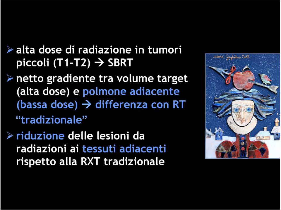 (bassa dose) à differenza con RT tradizionale Ø riduzione delle